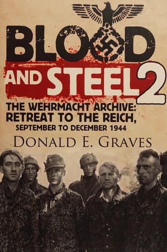 Blood and Steel 2 : The Wehrmacht Archive