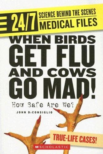 Cover image for When Birds Get Flu and Cows Go Mad!: How Safe Are We?