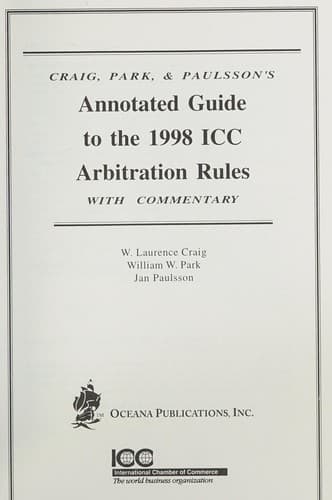 Cover image for Craig, Park & Paulsson's annotated guide to the 1998 ICC arbitration rules
