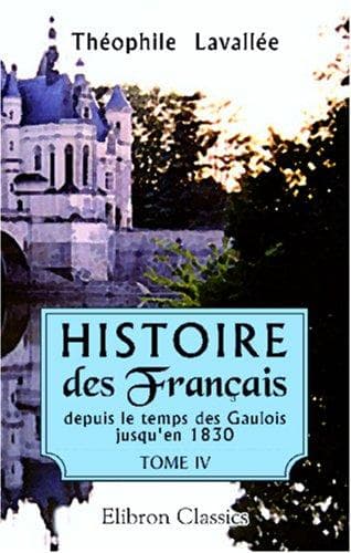 Cover image for Histoire des Français depuis le temps des Gaulois jusqu\'en 1830