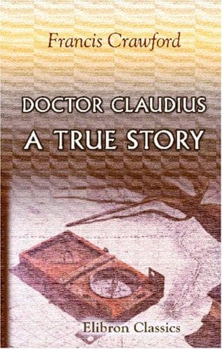 Cover image for Doctor Claudius. A True Story