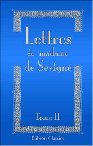 Cover image for Lettres de madame de Sévigné, de sa famille et de ses amis