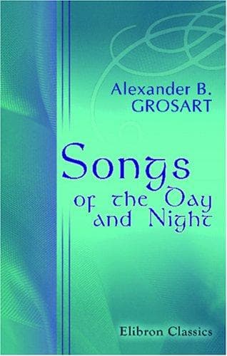 Songs of the Day and Night, or Three Centuries of Original Hymns for Public and Private Praise and Reading