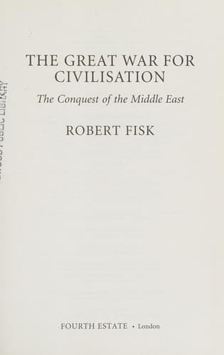Cover image for GREAT WAR FOR CIVILISATION: THE CONQUEST OF THE MIDDLE EAST.