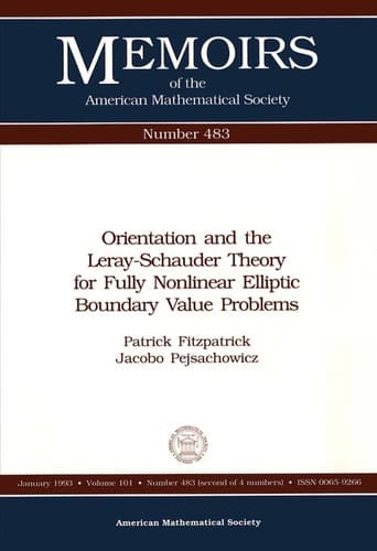 Cover image for Orientation and the Leray-Schauder theory for fully nonlinear elliptic boundary value problems