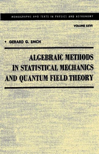 Cover image for Algebraic methods in statistical mechanics and quantum field theory