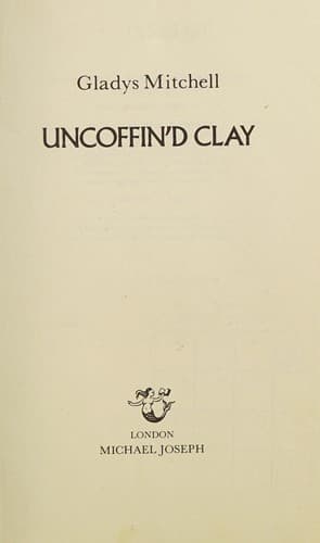 Cover image for Uncoffin'd clay