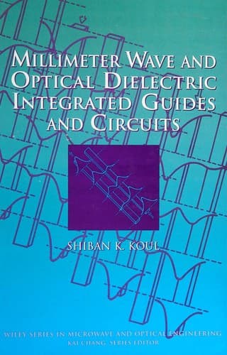 Cover image for Millimeter wave and optical dielectric integrated guides and circuits