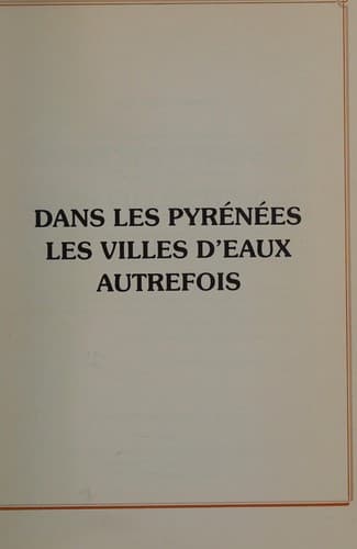 Dans les Pyrénées, les villes d'eaux autrefois