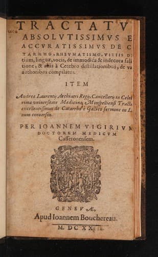 Tractatus absolutissimus et accuratissimus de catarrho, rheumatismo, vitiis dentium, linguae, vocis, de immodica & indecora saliuatione, & aliis à cerebro destillationibus, de variis authoribus compilatus