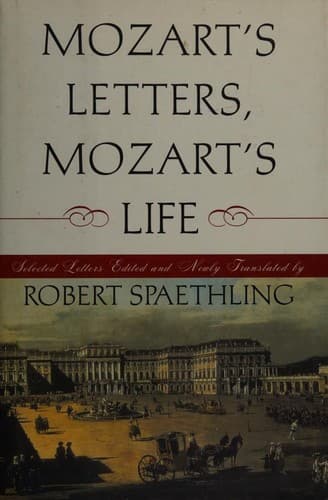 Cover image for Mozart's letters, Mozart's life