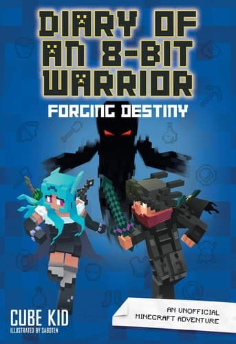 Cover image for Diary of an 8-Bit Warrior: Forging Destiny