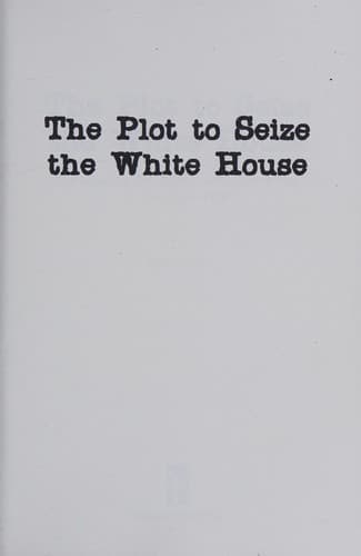 Cover image for The plot to seize the White House
