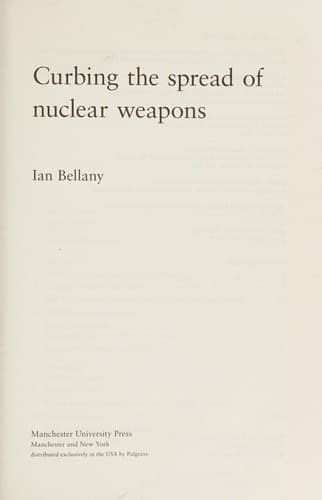 Cover image for Curbing the spread of nuclear weapons
