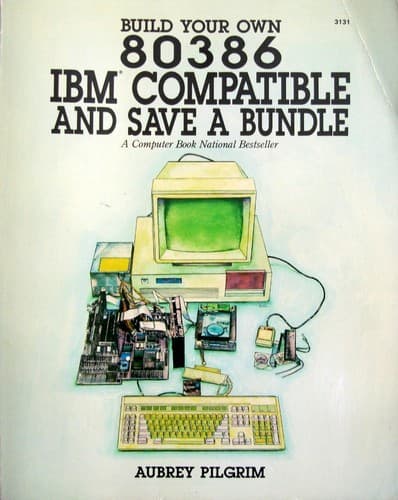 Cover image for Build your own 80386 IBM compatible and save a bundle