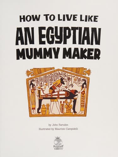 Cover image for How to live like an Egyptian mummy maker