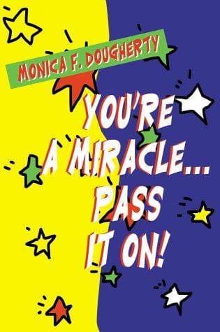 Cover image for You're a Miracle...Pass It on