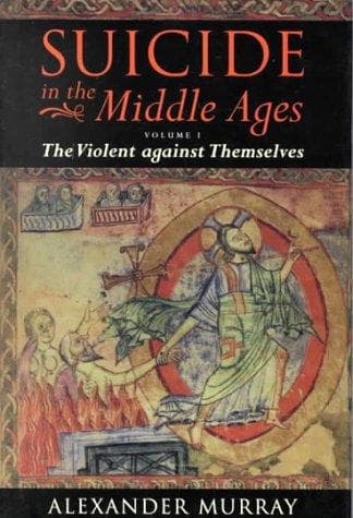 Suicide in the Middle Ages: Volume I