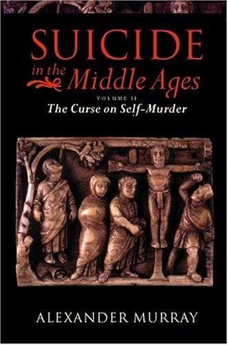 Suicide in the Middle Ages: Volume 2