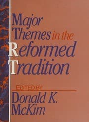 Cover image for Major Themes in the Reformed Tradition