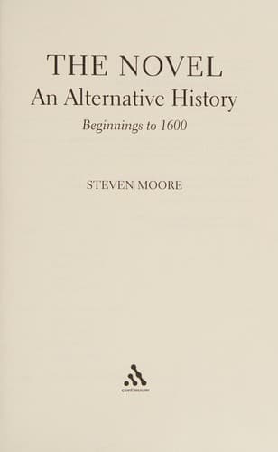 The novel, an Alternative History, Beginnings to 1600