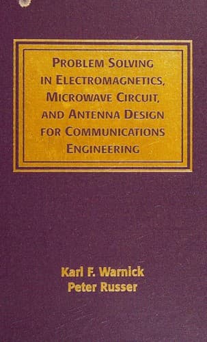 Cover image for Problem solving in electromagnetics, microwave circuit, and antenna design for communications engineering