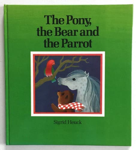 Cover image for The pony, the bear and the parrot