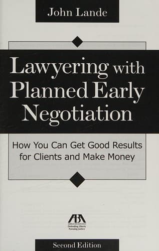 Lawyering with planned early negotiation