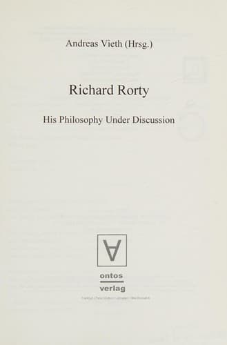 Cover image for Richard Rorty: His philosophy under discussion.