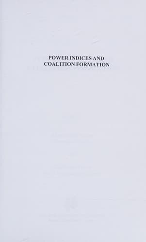 Cover image for Power Indices and Coalition Formation