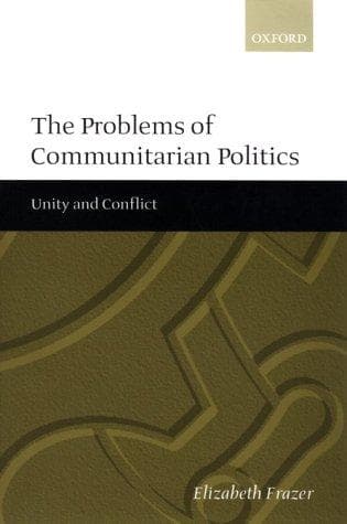 Cover image for The Problems of Communitarian Politics