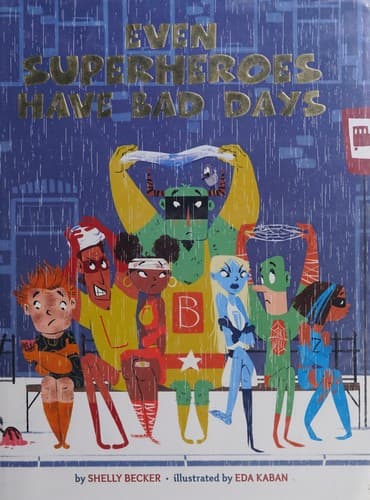 Cover image for Even superheroes have bad days