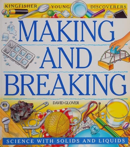 Cover image for Making and Breaking (Kingfisher Young Discoverers)