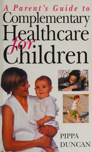 Cover image for A Parent's Guide to Complementary Healthcare for Children