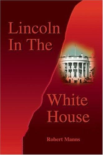Cover image for Lincoln In The White House