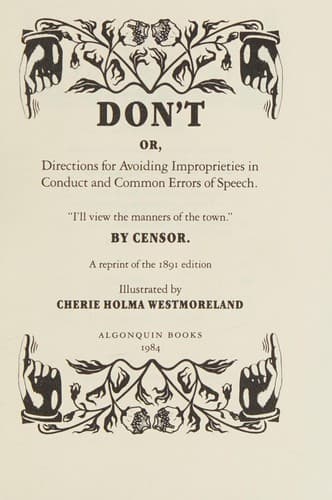 Don't, or, Directions for avoiding improprieties in conduct and common errors of speech