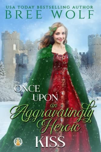 Cover image for Once Upon an Aggravatingly Heroic Kiss