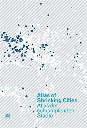 Cover image for Atlas of shrinking cities =