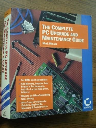 Cover image for The complete PC upgrade and maintenance guide