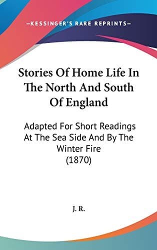 Stories Of Home Life In The North And South Of England