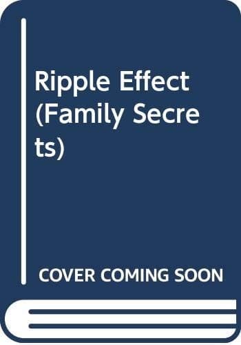 Cover image for Ripple Effect (Family Secrets)