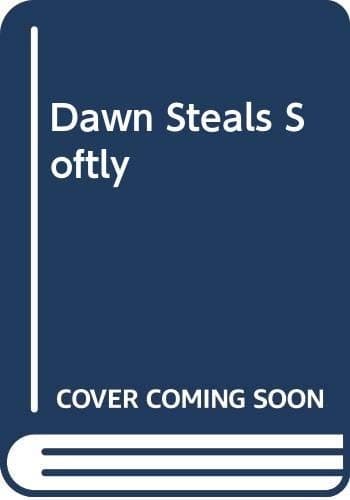 Cover image for The Dawn Steals Softly