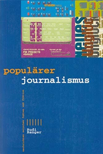 Populärer Journalismus. Nachrichten zwischen Fakten und Fiktion