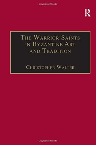 Cover image for WARRIOR SAINTS IN BYZANTINE ART AND TRADITION.