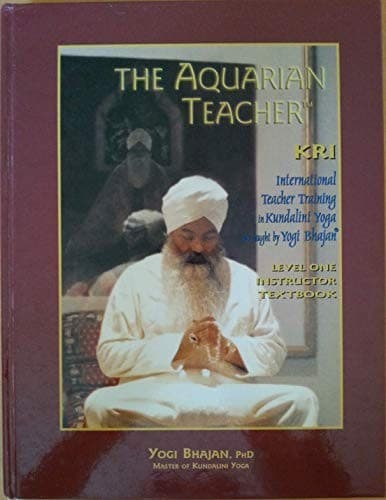 The Aquarian Teacher - KRI International Kundalini Yoga Teacher Training Level I Yoga Manual - Part Nine, Sets and Meditations