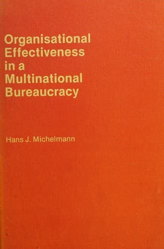 Cover image for Organisational effectiveness in a multinational bureaucracy