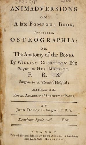 Animadversions on a late pompous book, intituled, Osteographia; or, The anatomy of the bones by William Cheselden ...