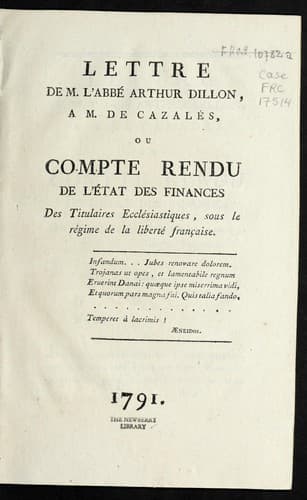 Lettre de M. l'abbe  Arthur Dillon, a M. de Cazale  s, ou, Compte rendu de l'e tat des finances, des titulaires eccle siastiques, sous le re gime de la liberte  franc ʹaise