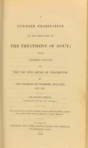 A further examination of the principles of the treatment of gout : with observations on the use and abuse of colchicum