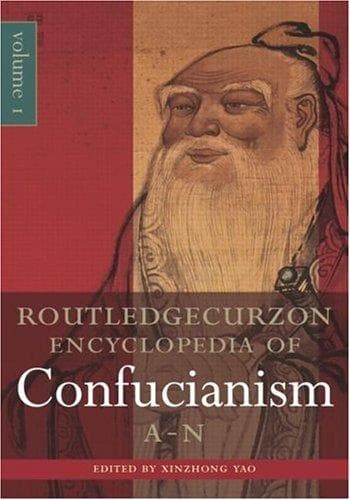 Cover image for Encyclopedia of Confucianism (Routledgecurzon Encyclopedias of Religion, 1)